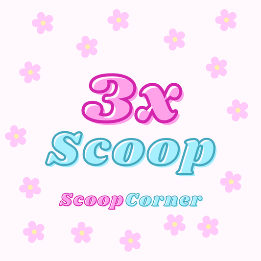 3x Scoops